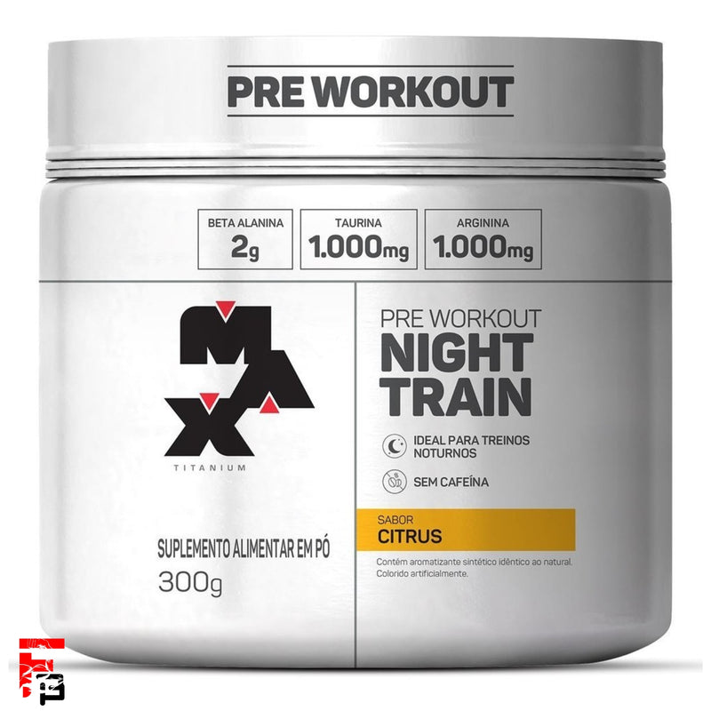 Pré Treino Night Train 300g - Max Titanium